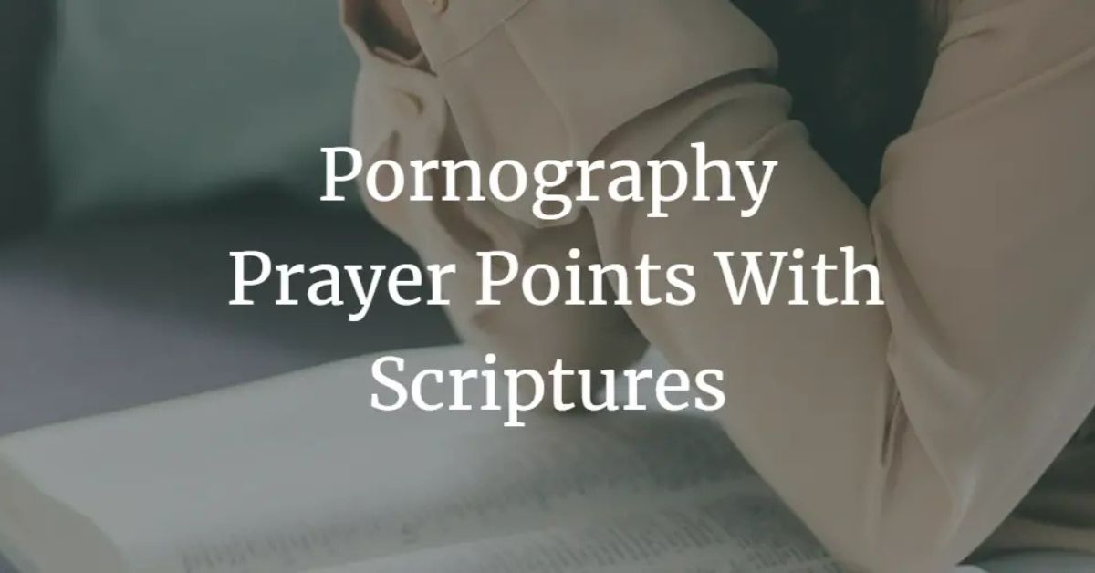 Pornography Prayer Points With Scriptures